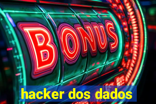 hacker dos dados